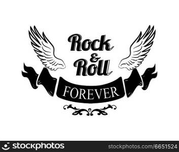 Rock’n’roll forever, title written in black ribbon placed beneath icon of wings represented on vector illustration isolated on white. Rock’n’roll Forever Wings on Vector Illustration