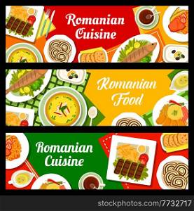 Romanian cuisine banners. Stuffed cabbage rolls, vegetable soup Ciorba and grilled trout Pastrav la gratar, grilled beef Pljeskavica, walnut rolls Cozonac and bean stew, cheese pepper spread Korozott. Romanian cuisine restaurant dishes vector banners