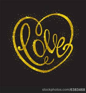 Romantic design with love calligraphy for Valentine&rsquo;s day. Vector golden glittering heart on a black background