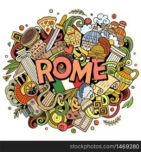 Rome hand drawn cartoon doodles illustration. Funny travel design. Creative art vector background. Handwritten text with Italian symbols, elements and objects. Colorful composition. Rome hand drawn cartoon doodles illustration. Funny travel design.