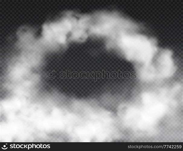 Round arch clouds on transparent background. Realistic vector cloudy sky 3d effect, fog or smoke circle, white steaming vapour, isolated dust frame, flow mist, smoky chemical or cigarette steam border. Round arch clouds on transparent background, fog