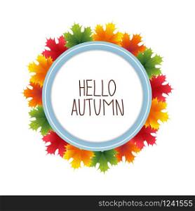 Round banner advertising and autumn colored maple leaves around. Round banner advertising and autumn