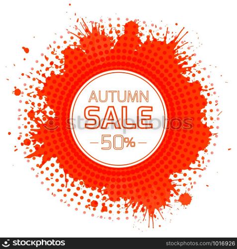 Round banner for the autumn sale with orange splashes and halftones. Vector element for your design. Round banner for the autumn sale with orange splashes and halfto