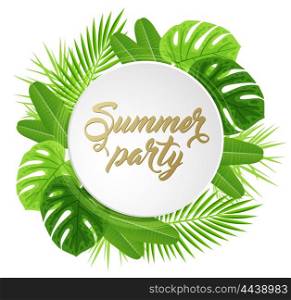 "Round banner with green tropical leaves. "Summer party" lettering."