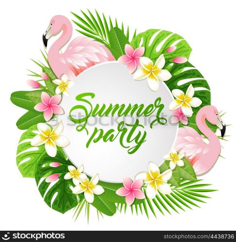 "Round banner with tropical flowers, pink flamingo and green leaves. "Summer party" lettering."