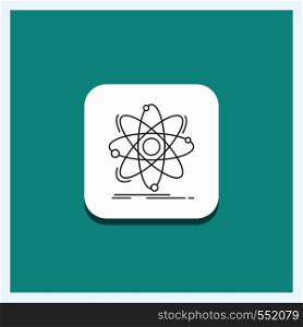 Round Button for Atom, science, chemistry, Physics, nuclear Line icon Turquoise Background. Vector EPS10 Abstract Template background