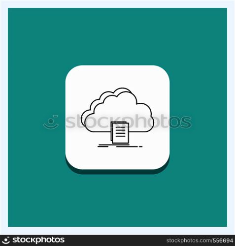 Round Button for cloud, access, document, file, download Line icon Turquoise Background. Vector EPS10 Abstract Template background