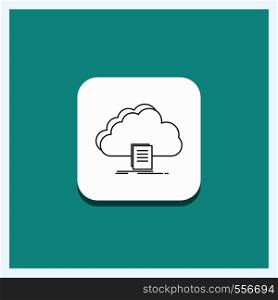 Round Button for cloud, access, document, file, download Line icon Turquoise Background. Vector EPS10 Abstract Template background