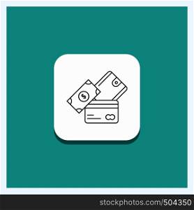 Round Button for credit card, money, currency, dollar, wallet Line icon Turquoise Background. Vector EPS10 Abstract Template background