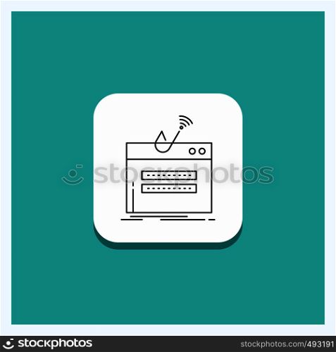 Round Button for fraud, internet, login, password, theft Line icon Turquoise Background. Vector EPS10 Abstract Template background