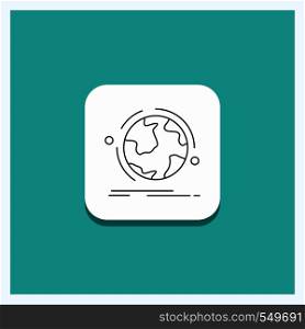 Round Button for globe, world, discover, connection, network Line icon Turquoise Background. Vector EPS10 Abstract Template background