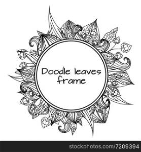 Round frame of black and white doodle leaves with zentangle pattern. Vector element for your design.. Round frame of black and white doodle leaves with zentangle patt