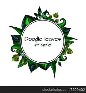 Round frame with patterned doodle green leaves with space for text. Vector element for invitations, brochures and your design. Round frame with patterned doodle green leaves with space for te
