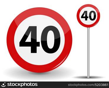 Round Red Road Sign Speed limit 40 kilometers per hour. Vector Illustration. EPS10. Round Red Road Sign Speed limit 40 kilometers per hour. Vector Illustration.