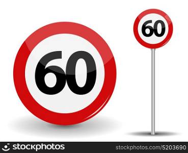 Round Red Road Sign Speed limit 60 kilometers per hour. Vector Illustration. EPS10. Round Red Road Sign Speed limit 60 kilometers per hour. Vector Illustration.