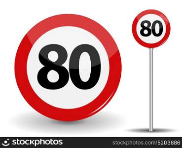 Round Red Road Sign Speed limit 80 kilometers per hour. Vector Illustration. EPS10. Round Red Road Sign Speed limit 80 kilometers per hour. Vector Illustration.