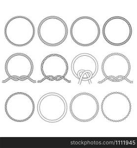 Round rope frame. Circle ropes, rounded border and decorative marine cable frame circles. Rounds cordage knot stamp or nautical twisted knots logo isolated vector icons set
