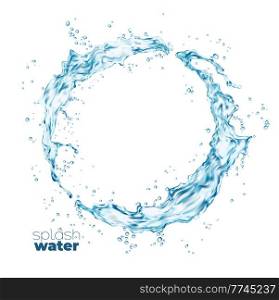 Round swirl water flow splash with splatters, vector isolated clean blue water wave. Water pour flow circle splashing with drops, liquid blue clear aqua with fresh droplets of crystal pure drink. Round swirl water flow splash with wave splatters