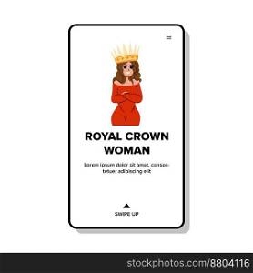 royal crown woman vector. beauty, beautiful girl, queen princess, dress fashion royal crown woman web flat cartoon illustration. royal crown woman vector