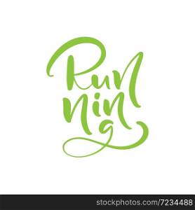 Running calligraphy vintage lettering text. Hand drawn vector green logo. Inspiring phrase, sketch typography. Motivating handwritten quote. Banner, poster.. Running calligraphy vintage lettering text. Hand drawn vector green logo. Inspiring phrase, sketch typography. Motivating handwritten quote. Banner, poster