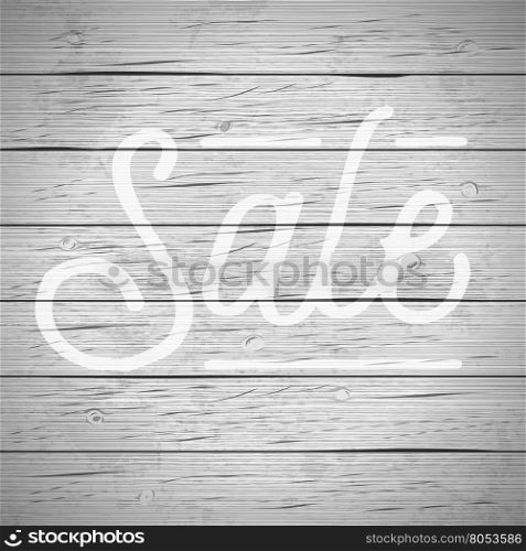 Rustic wood background with hand drawn lettering slogan for retail. Vector illustration.