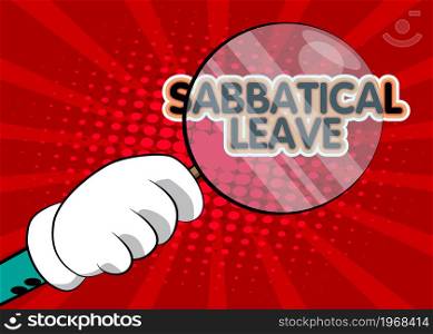 Sabbatical leave text under magnifying glass illustration on red background. Break from job stress concept.
