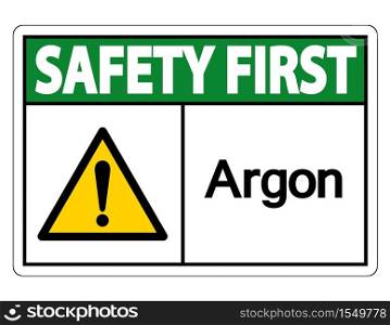 Safety first Argon Symbol Sign Isolate On White Background,Vector Illustration