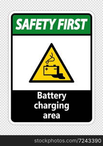 Safety first battery charging area Sign on transparent background,vector illustration