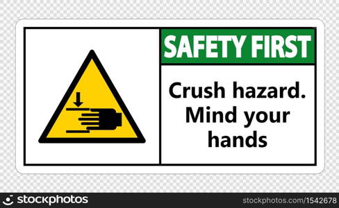 Safety first crush hazard.Mind your hands Sign on transparent background,vector illustration