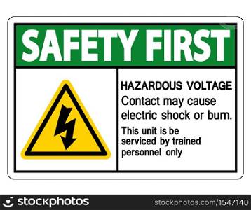 Safety first Hazardous Voltage Contact May Cause Electric Shock Or Burn Sign Isolate On White Background,Vector Illustration
