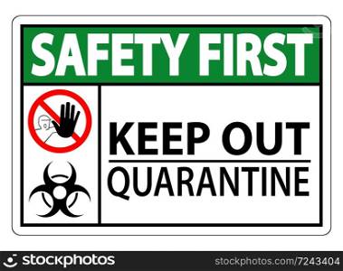 Safety First Keep Out Quarantine Sign Isolated On White Background,Vector Illustration EPS.10