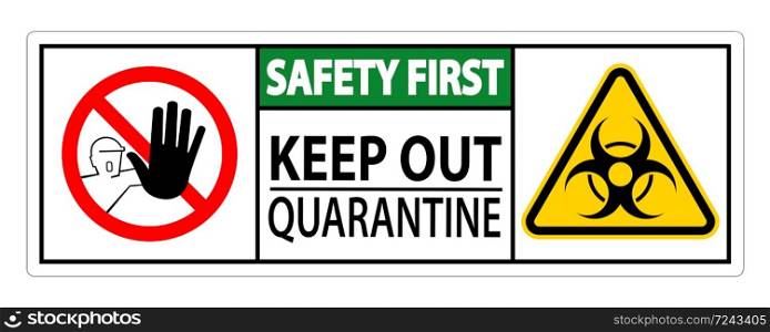 Safety First Keep Out Quarantine Sign Isolated On White Background,Vector Illustration EPS.10