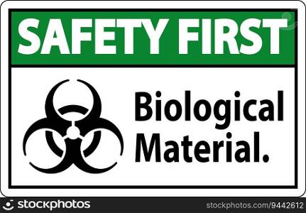 Safety First Label Biological Material Sign
