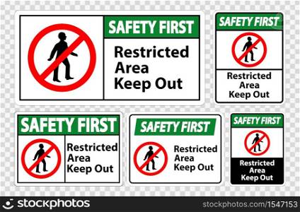 Safety First Restricted Area Keep Out Symbol Sign Isolate on transparent Background,Vector Illustration