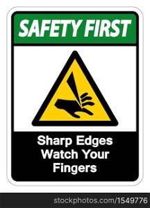 Safety first Sharp Edges Watch Your Fingers Symbol Sign Isolate On White Background,Vector Illustration