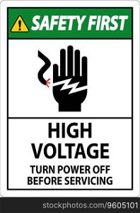 Safety First Sign High Voltage - Turn Power Off Before Servicing