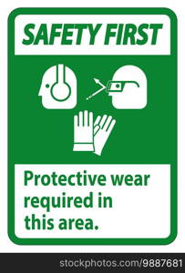 Safety First Sign Wear Protective Equipment In This Area With PPE Symbols 
