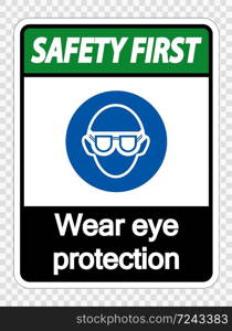 Safety first Wear eye protection on transparent background,vector illustration