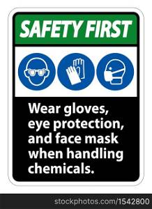 Safety First Wear Gloves, Eye Protection, And Face Mask Sign Isolate On White Background,Vector Illustration EPS.10
