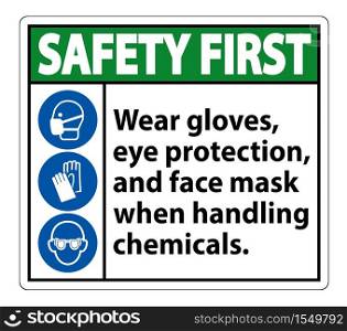 Safety First Wear Gloves, Eye Protection, And Face Mask Sign Isolate On White Background,Vector Illustration EPS.10