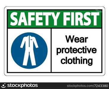 Safety first Wear protective clothing sign on white background,Vector illustration