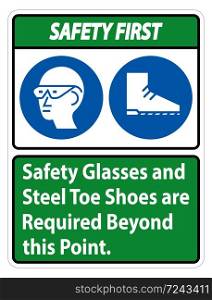 Safety Glasses And Steel Toe Shoes Are Required Beyond This Point