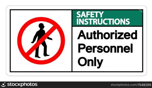 Safety instructions Authorized Personnel Only Symbol Sign Isolate On White Background,Vector Illustration