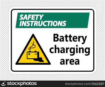 Safety instructions battery charging area Sign on transparent background,vector illustration