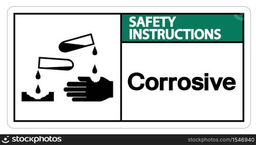Safety instructions Corrosive Symbol Sign Isolate On White Background,Vector Illustration