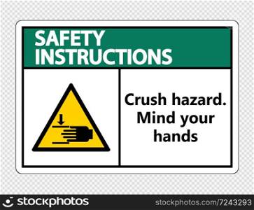 Safety instructions crush hazard.Mind your hands Sign on transparent background,vector illustration