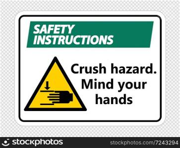 Safety instructions crush hazard.Mind your hands Sign on transparent background,vector illustration