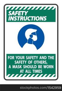 Safety Instructions For Your Safety And Others Mask At All Times Sign on white background