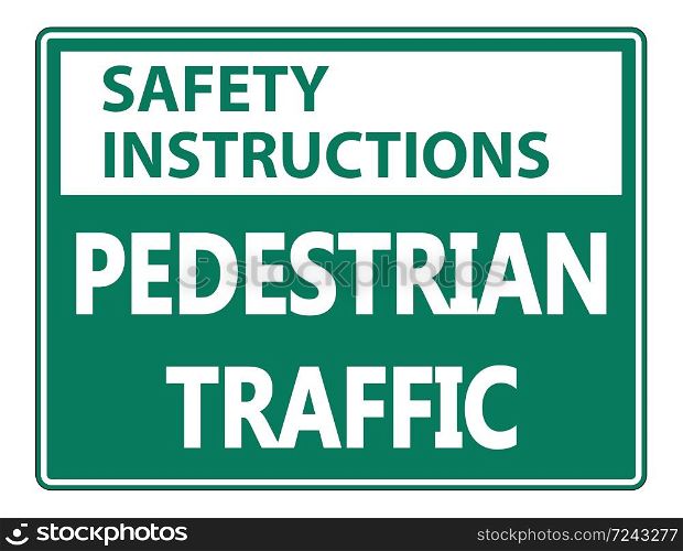 Safety instructions Pedestrian Traffic Sign on white background,vector illustration