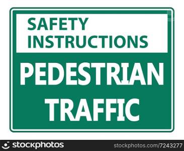 Safety instructions Pedestrian Traffic Sign on white background,vector illustration
